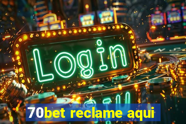 70bet reclame aqui